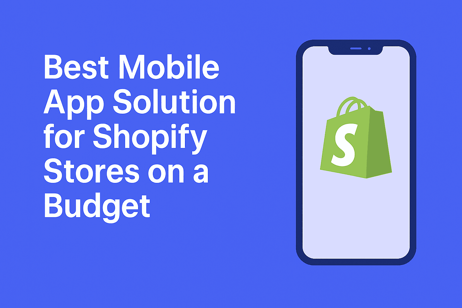 Best Mobile App Solution for Shopify Stores on a Budget