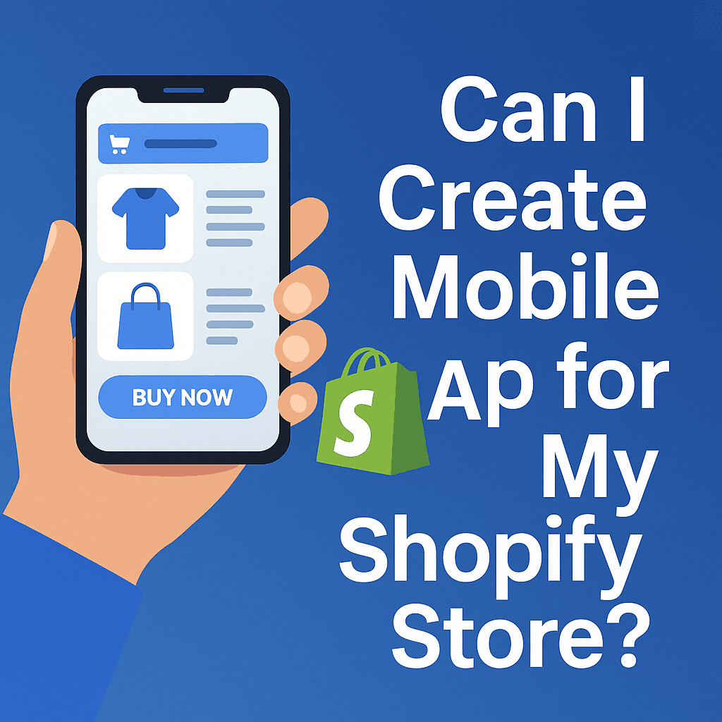 Can I Create a Mobile App for My Shopify