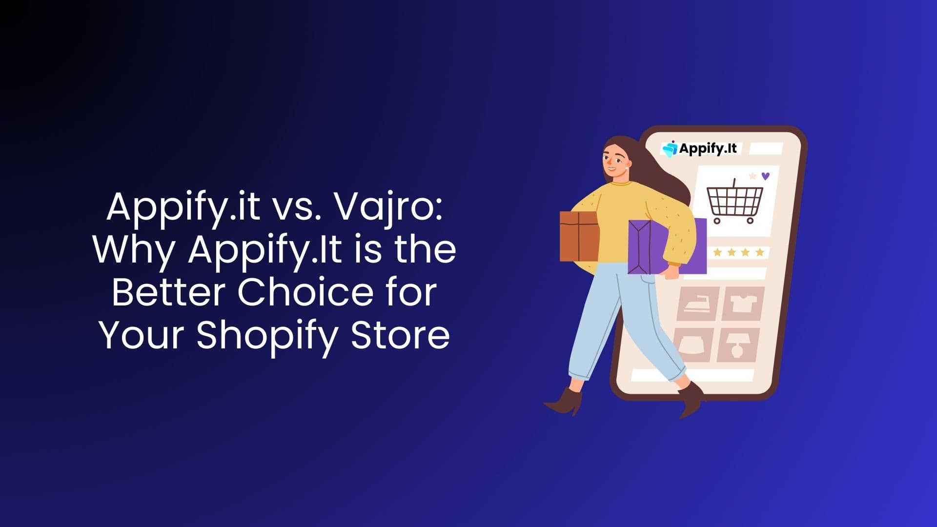 Appify.it vs. Vajro: Why Appify.It is the Better Choice for Your Shopify Store