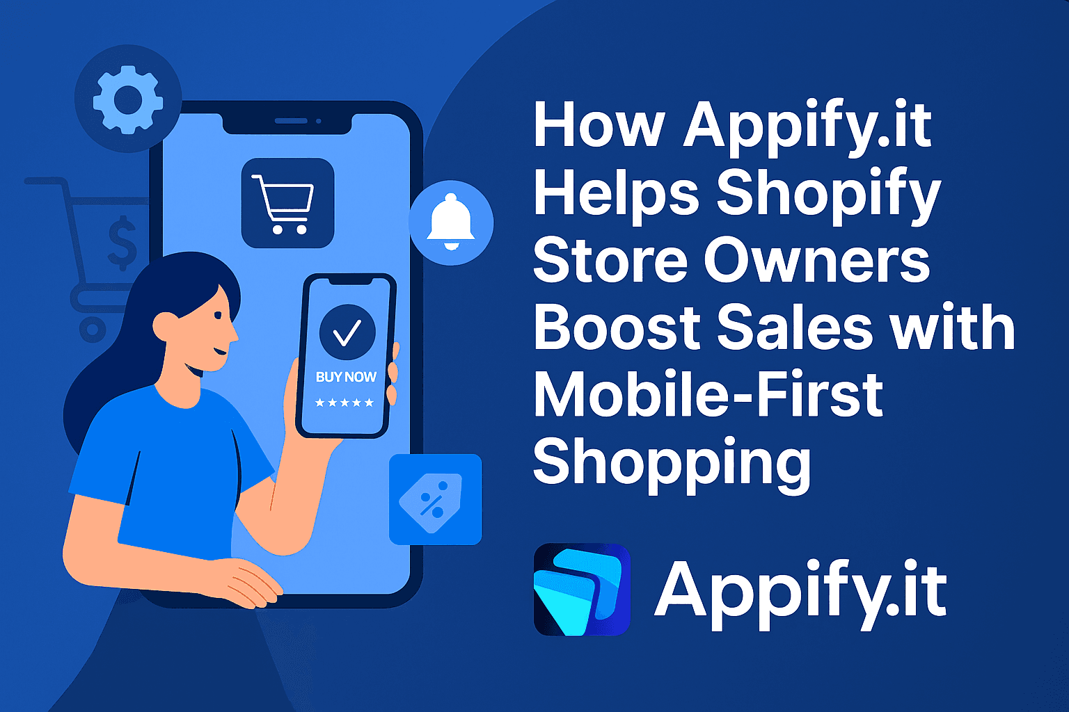 How Appify.it Helps Shopify Store Owners Boost Sales with Mobile-First Shopping